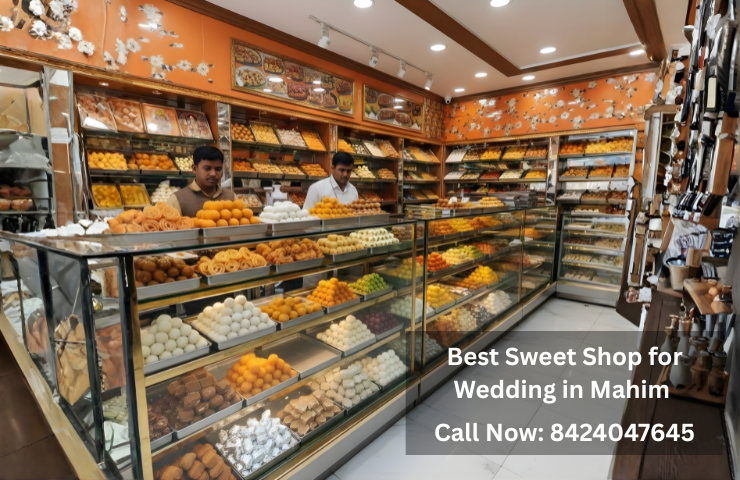 Best Sweet Shop for Wedding in Mahim