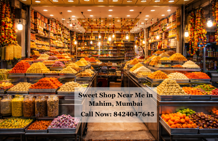 Sweet Shop Near Me in Mahim, Mumbai