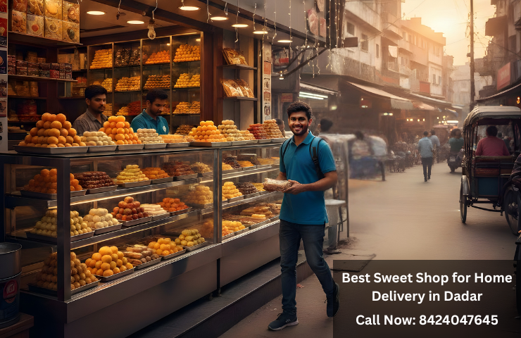 Best Sweet Shop for Home Delivery in Dadar