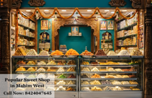 Popular Sweet Shop in Mahim West