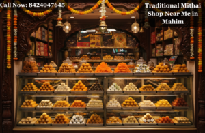 Traditional Mithai Shop Near Me in Mahim