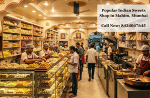 Popular Indian Sweets Shop in Mahim, Mumbai