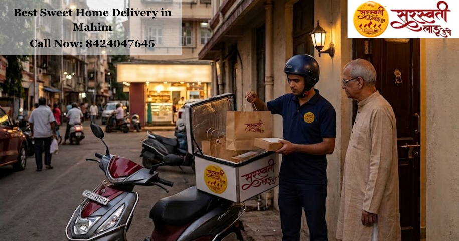 Best Sweet Home Delivery in Mahim